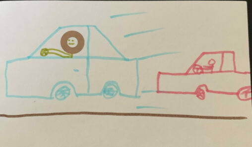 In this comic you can see me in my car beating my friend in a race because I believe that my car is faster than his.